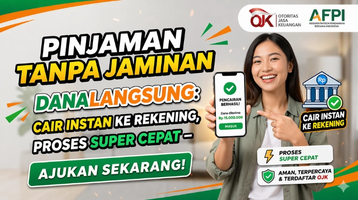 Pinjaman Tanpa Jaminan DanaLangsung: Cair Instan ke Rekening, Proses Super Cepat – Ajukan Sekarang!